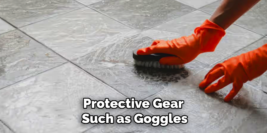 Protective Gear 
Such as Goggles