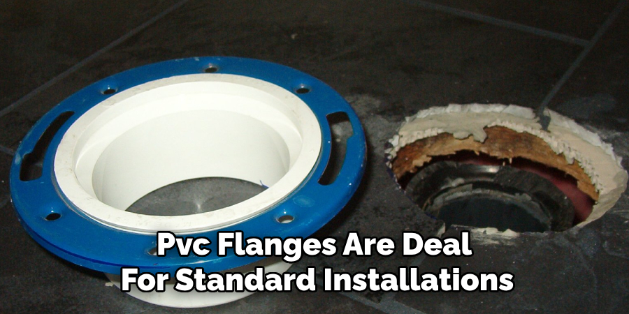 Pvc Flanges Are Deal 
For Standard Installations