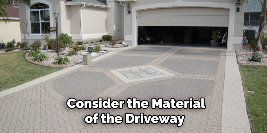 Consider the Material of the Driveway