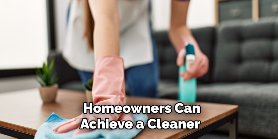 Homeowners Can Achieve a Cleaner