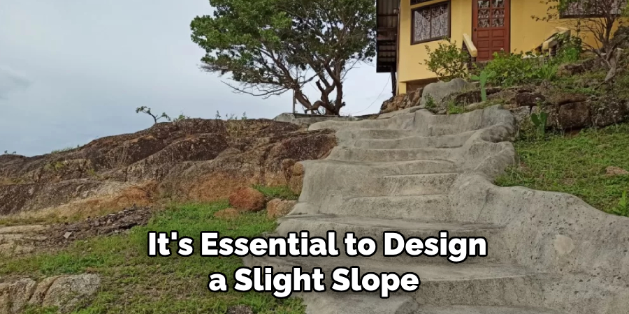 It's Essential to Design a Slight Slope