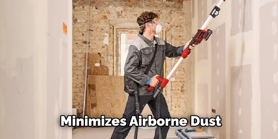 Minimizes Airborne Dust