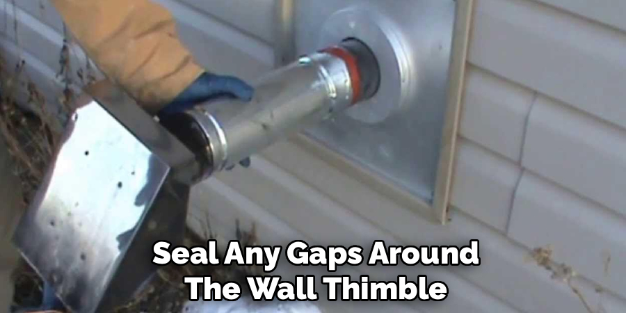 Seal Any Gaps Around
The Wall Thimble