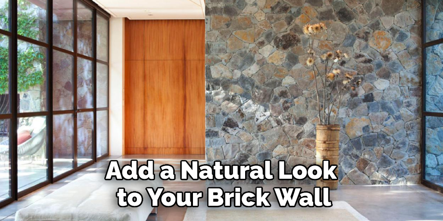 Add a Natural Look to Your Brick Wall