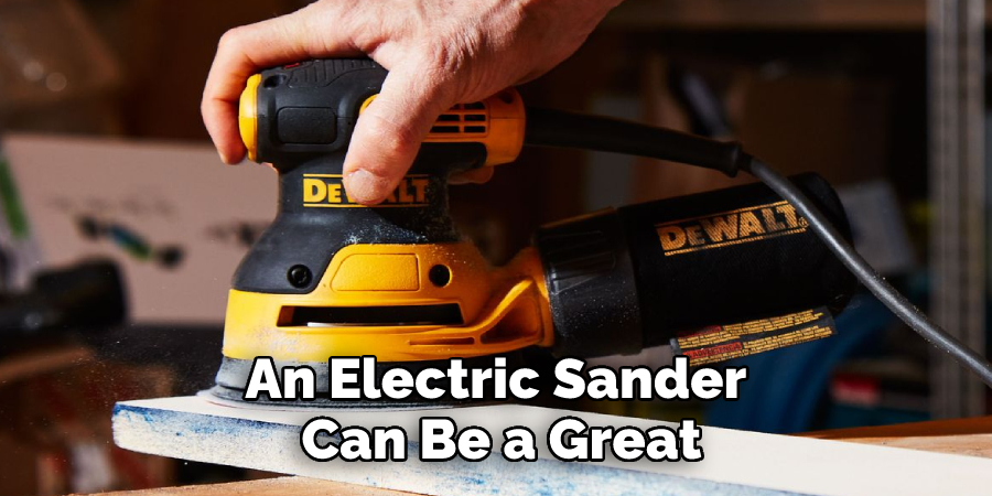 An Electric Sander Can Be a Great