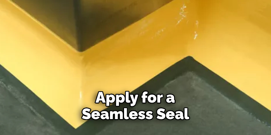  Apply for a Seamless Seal