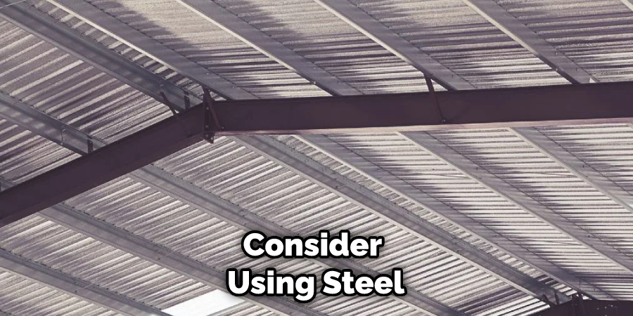 Consider Using Steel