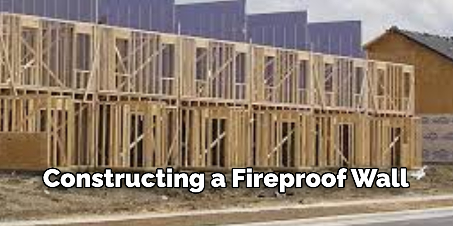 Constructing a Fireproof Wall