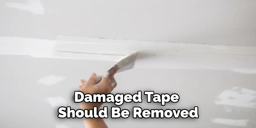 Damaged Tape Should Be Removed