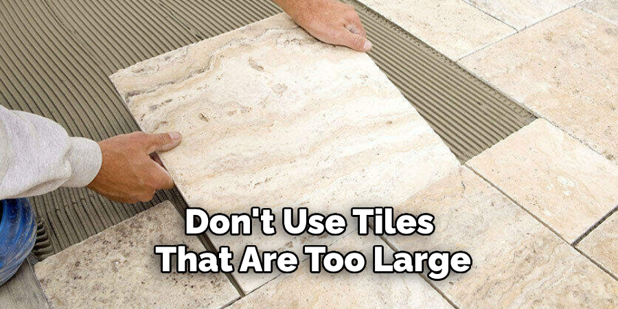 Don't Use Tiles That Are Too Large