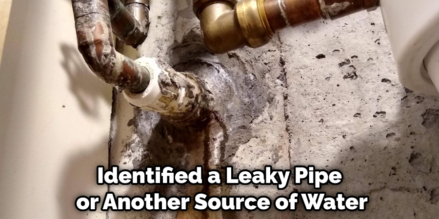 Identified a Leaky Pipe or Another Source of Water