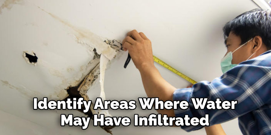  Identify Areas Where Water May Have Infiltrated