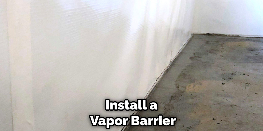 Install a Vapor Barrier