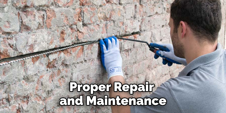 Proper Repair and Maintenance