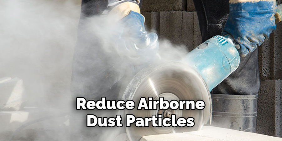  Reduce Airborne Dust Particles