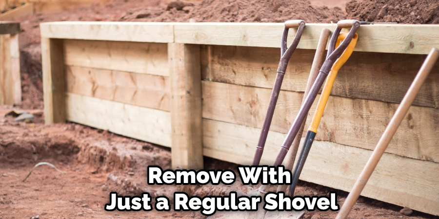 Remove With Just a Regular Shovel