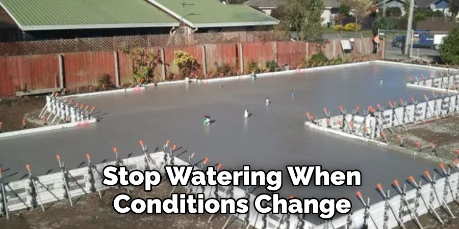  Stop Watering When Conditions Change