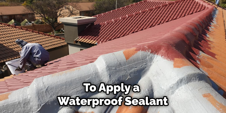 To Apply a Waterproof Sealant