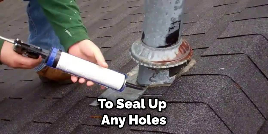 To Seal Up Any Holes