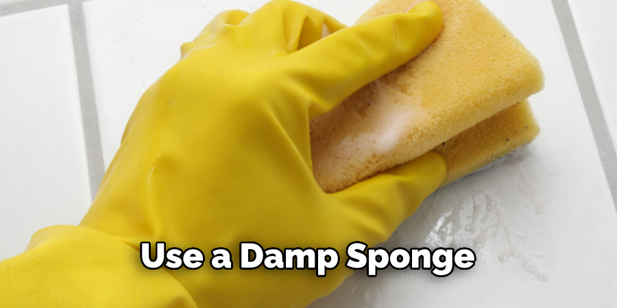  Use a Damp Sponge