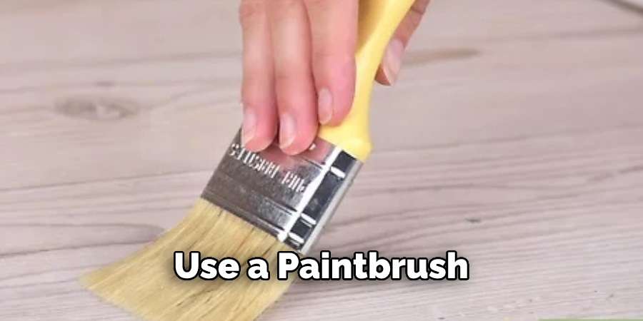 Use a Paintbrush
