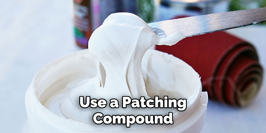  Use a Patching Compound