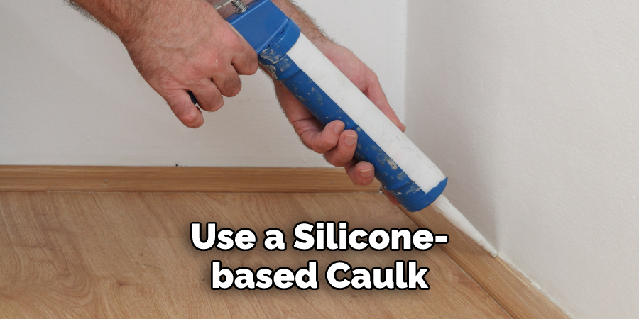 Use a Silicone-based Caulk