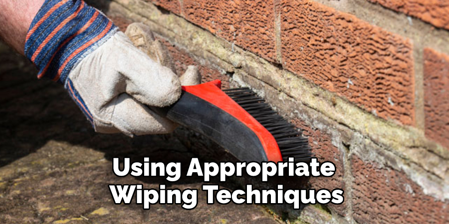 Using Appropriate Wiping Techniques