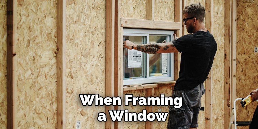 When Framing a Window