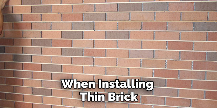 When installing thin brick