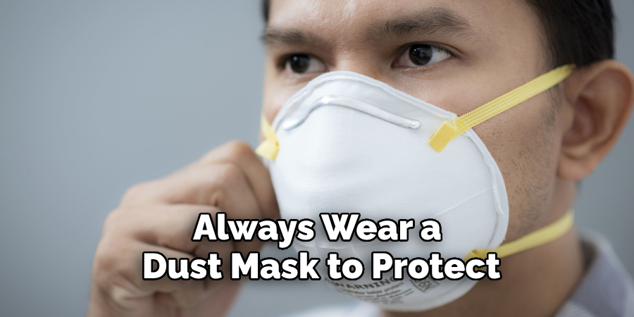 Always Wear a Dust Mask to Protect