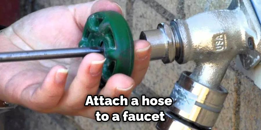 Attach a hose to a faucet