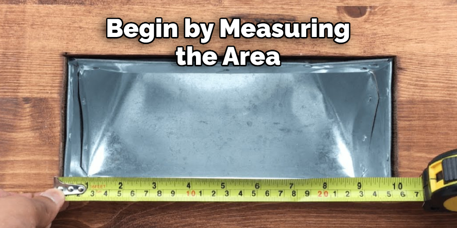  Begin by Measuring the Area