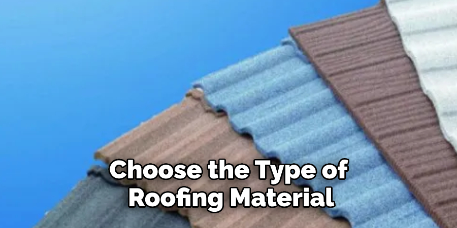 Choose the Type of Roofing Material