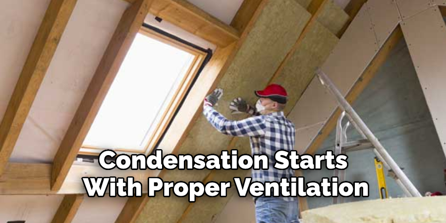 Condensation Starts With Proper Ventilation