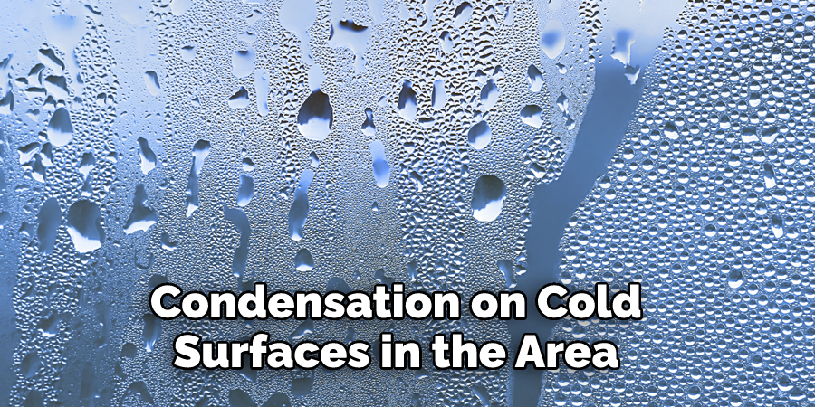 Condensation on Cold Surfaces in the Area 