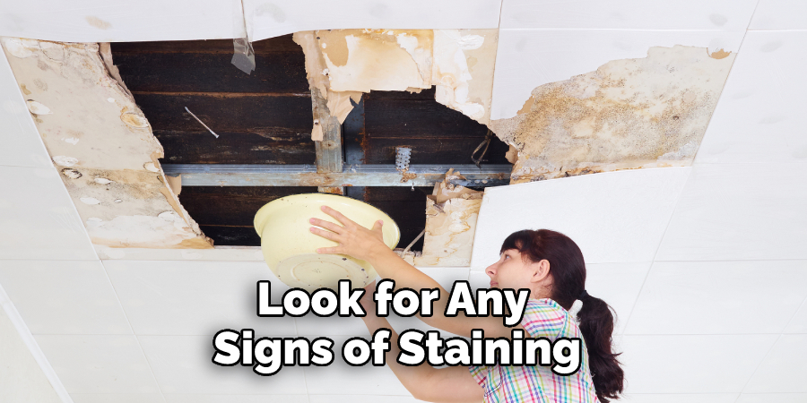 Look for Any Signs of Staining