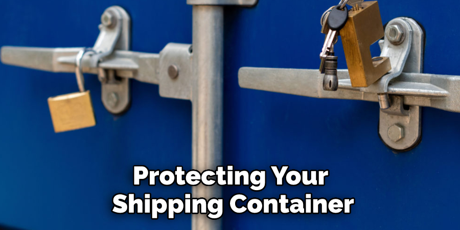 Protecting Your Shipping Container