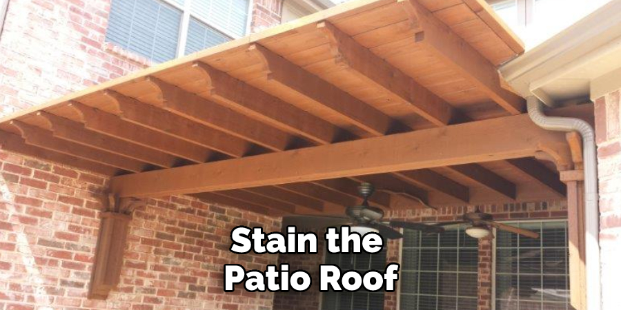 Stain the Patio Roof