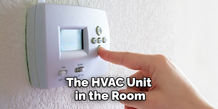 The HVAC Unit 
in the Room