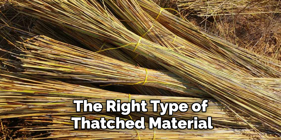 The Right Type of Thatched Material