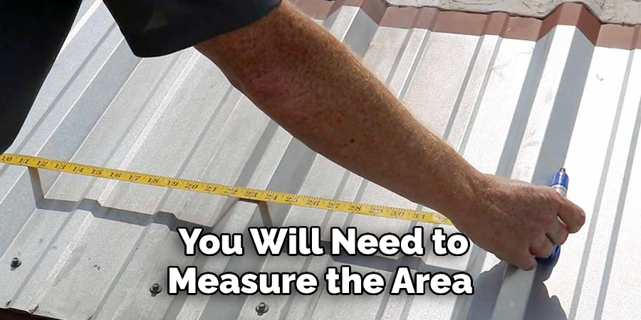  You Will Need to Measure the Area 