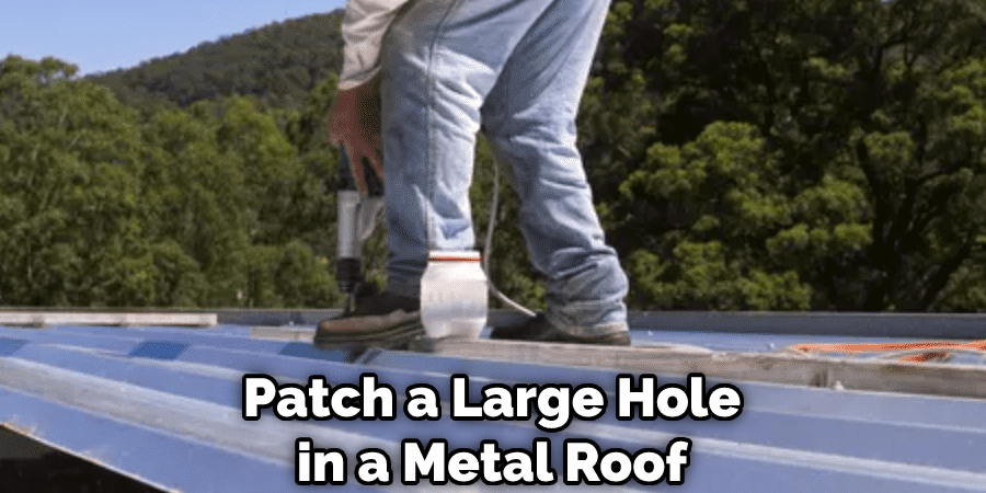 Patch a Large Hole in a Metal Roof