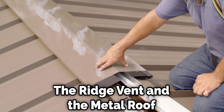 The Ridge Vent and the Metal Roof