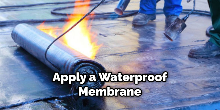 Apply a Waterproof Membrane