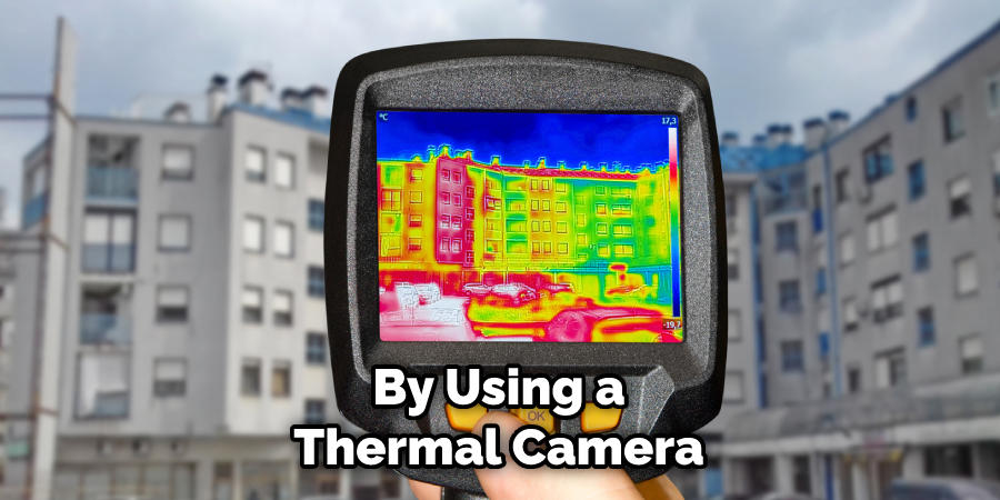 By Using a Thermal Camera