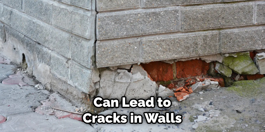 Can Lead to Cracks in Walls