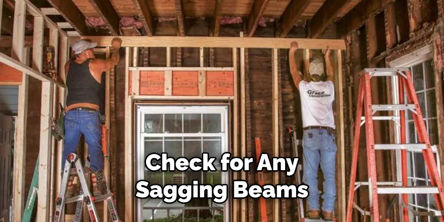 Check for Any Sagging Beams