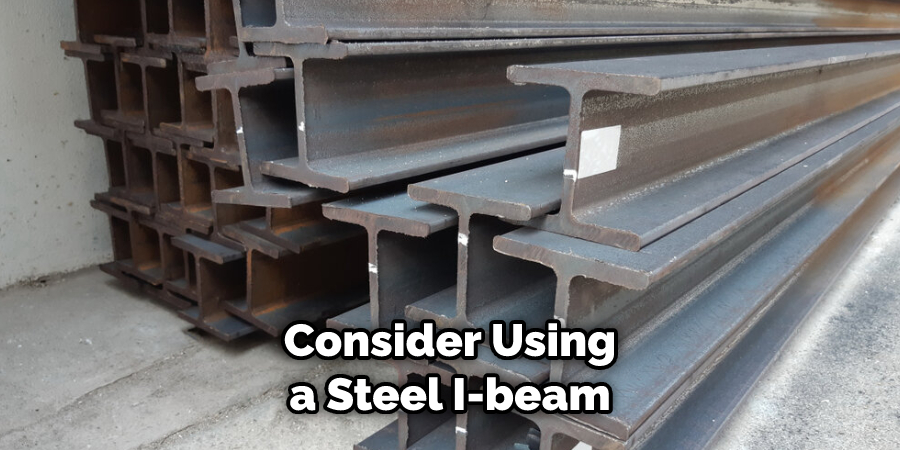 Consider Using a Steel I-beam