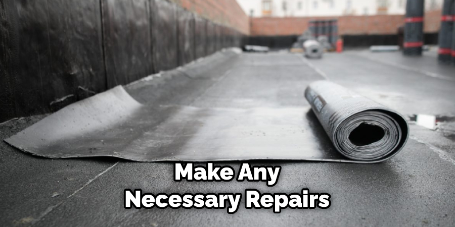 Make Any Necessary Repairs